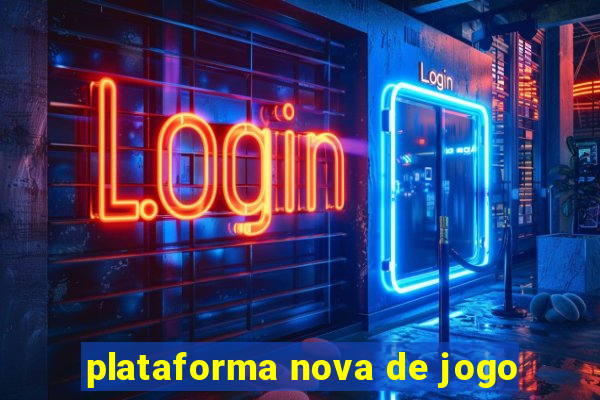 plataforma nova de jogo